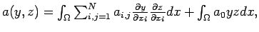 $a(y,z)=\int_\Omega \sum_{i,j=1}^N a_{i,j}\frac{\partial y}
{\partial x_i}\frac{\partial z}{\partial x_i}dx+ \int_\Omega a_{0}yzdx,$