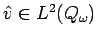 ${\hat v}\in L^2(Q_\omega )$